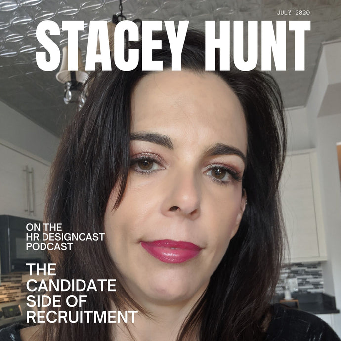 Stacey Hunt: The Candidate Side of the Recruitment Experience