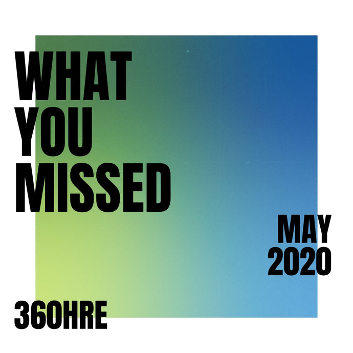 What You Missed - May 2020
